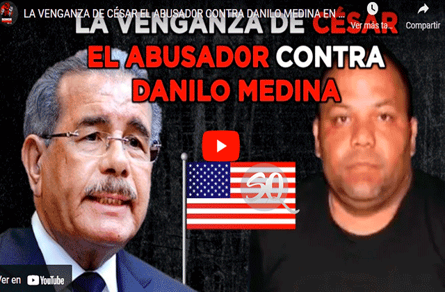 César el Abusador se Venga de Danilo Medina Fuertes Declaraciones
