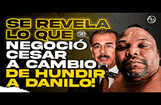 César el Abusador Hundirá a Danilo Medina